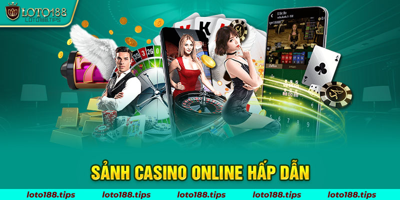 Sảnh casino online hấp dẫn